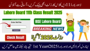 Lahore Board 11th Class Result 2025, Check Online Now