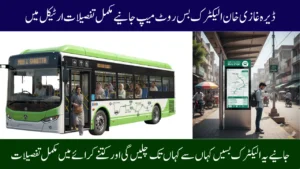 Electric Bus DG Khan Route Map 2025: Complete Guide for Commuters, Fare, and Schedule