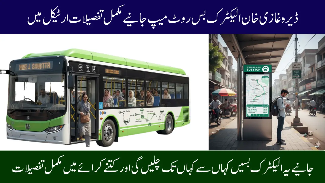 Electric Bus DG Khan Route Map 2025: Complete Guide for Commuters, Fare, and Schedule